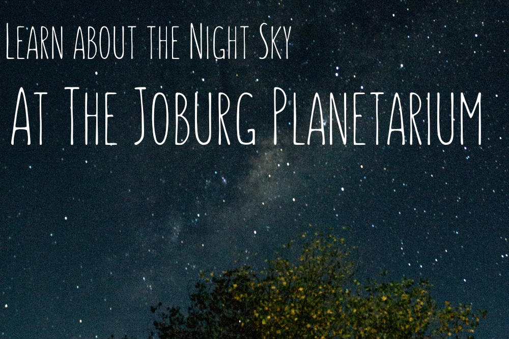 To Do In Joburg - Melanie van Zyl- The Planetarium