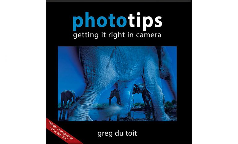 Phototips - Getting it Right in Camera by Greg du Toit